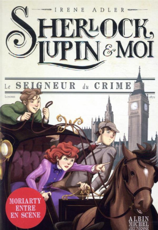 Sherlock, Lupin et moi Tome 10 : Le seigneur du crime