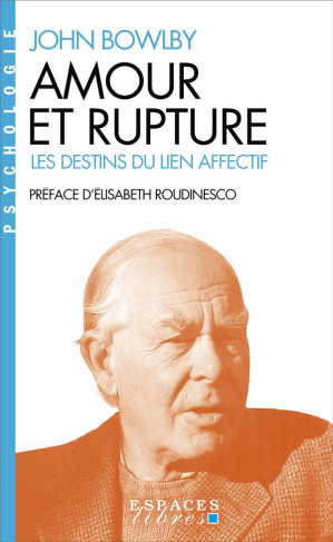 Amour et rupture. Les destins du lien affectif