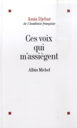 Ces voix qui m'assiègent. ...en marge de ma francophonie