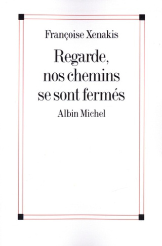 Regarde, nos chemins se sont fermés