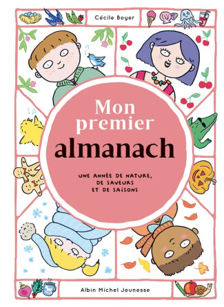 Mon premier almanach. Une année de nature, de saveurs et de saisons