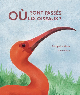 Où sont passés les oiseaux ?. Une année de nature, de saveurs et de saisons