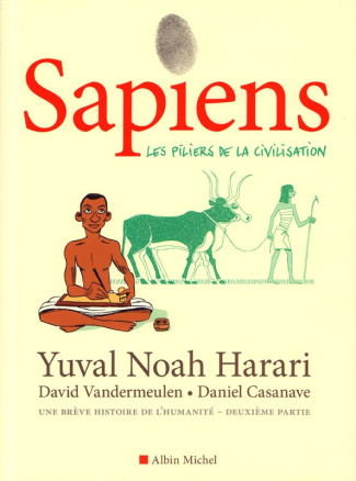Sapiens Tome 2 : Les piliers de la civilisation