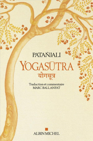 Yogasutra - Les aphorismes de l'école de Yoga. Suivi de Une lecture historique et philosophique des