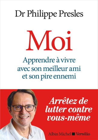 Moi. Apprendre à vivre avec son meilleur ami et son pire ennemi