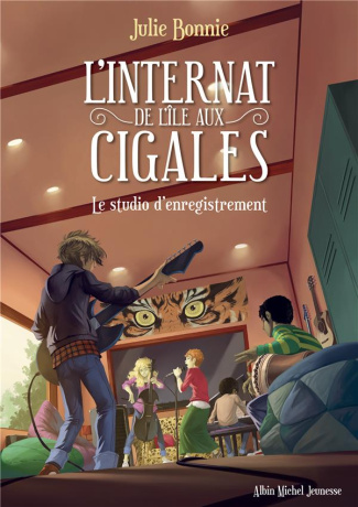 L'internat de l'île aux cigales Tome 3 : Le studio d'enregistrement