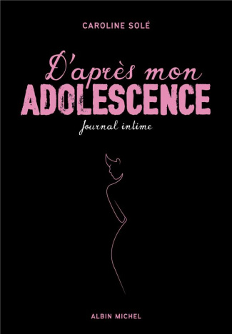D'après mon adolescence. Journal intime