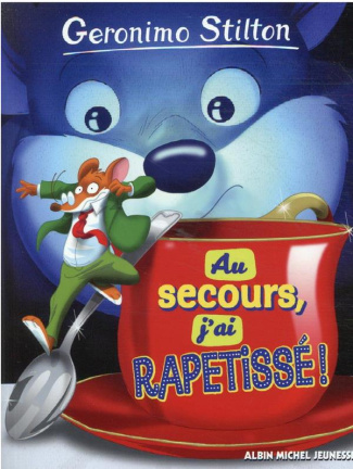 Geronimo Stilton : Au secours, j'ai rapetissé !