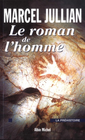 Le roman de l'homme. La Préhistoire