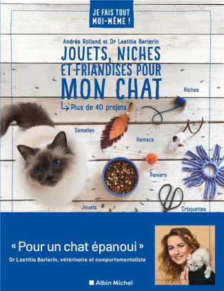 Jouets, niches et friandises pour mon chat. Plus de 40 projets