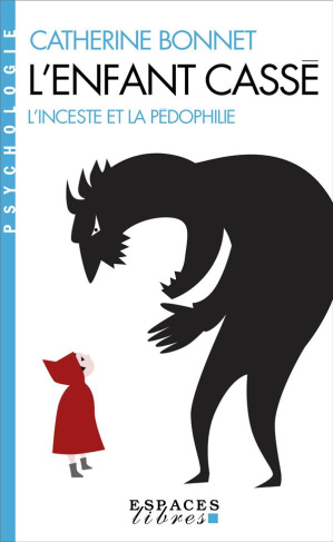 L'enfant cassé. L'inceste et la pédophilie