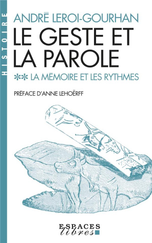 Le geste et la parole. Tome 2, La mémoire et les rythmes