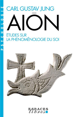Aiôn. Etudes sur la phénoménologie du Soi