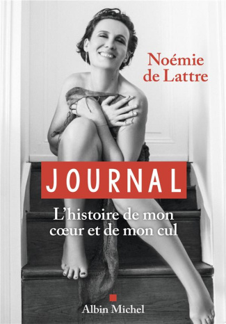 Journal. L'histoire de mon coeur et de mon cul