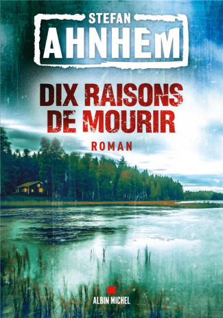 Dix raisons de mourir