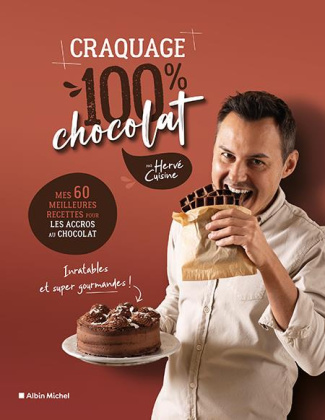 Craquage 100% chocolat. Mes 60 meilleures recettes au chocolat pour fondre de plaisir !