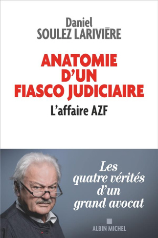 Anatomie d'un fiasco judiciaire. L'affaire AZF