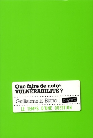 Que faire de notre vulnérabilité ?