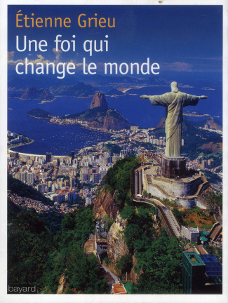 Une foi qui change le monde