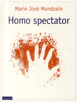 Homo spectator. Voir, faire voir