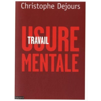 Travail, usure mentale. Essai de psychopathologie du travail