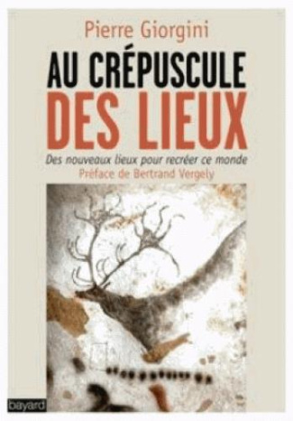 Au crépuscule des lieux. Habiter ce monde en transition fulgurante