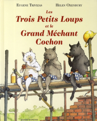 Les trois petits loups et le grand méchant cochon