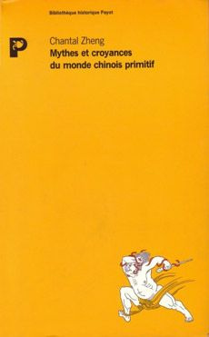 Mythes et croyances du monde chinois primitif