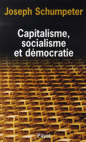 Capitalisme, socialisme et démocratie. Suivi de Les possibilités actuelles du socialisme et La march