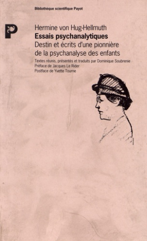 Essais psychanalytiques. Destin et écrits d'une pionnière de la psychanalyse des enfants