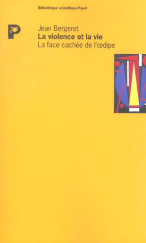 LA VIOLENCE ET LA VIE. La face cachée de l'oedipe