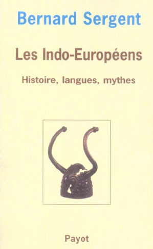 Les Indo-Européens. Histoire, langues, mythes