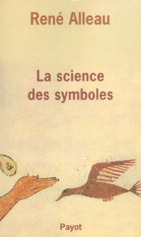 La science des symboles. Contribution à l'étude des principes et des méthodes de la symbolique génér