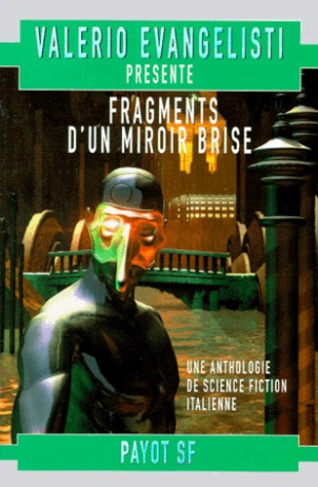 FRAGMENTS D'UN MIROIR BRISE. Ahthologie de la nouvelle science-fiction italienne