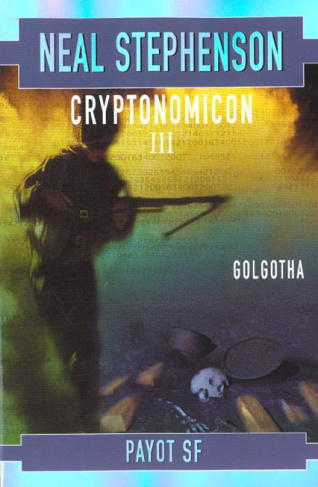 Cryptonomicon Tome 3 : Golgotha