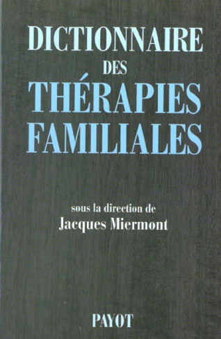 Dictionnaire des thérapies familiales. Edition 2001