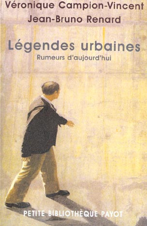Légendes urbaines. Rumeurs d'aujourd'hui