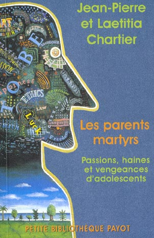 Les parents martyrs. Passions, haines et vengeances d'adolescents