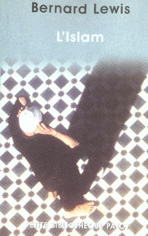 L'Islam. D'hier à aujourd'hui