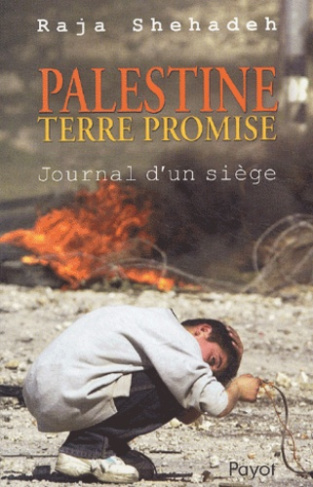 Palestine Terre Promise. Journal d'un siège