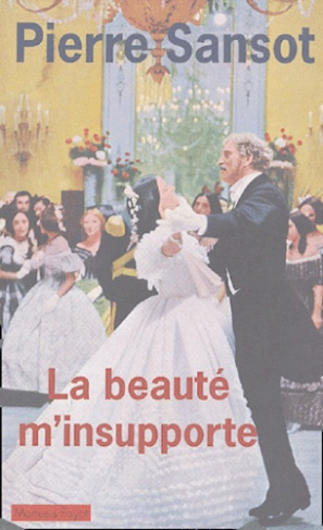 La beauté m'insupporte