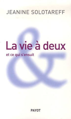 La vie à deux. Et ce qui s'ensuit