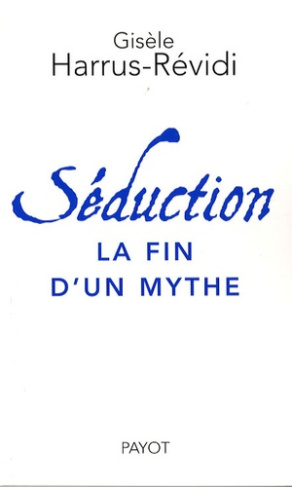 Séduction. La fin d'un mythe