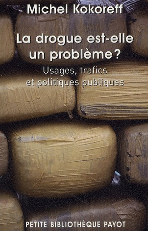 La drogue est-elle un problème ? Usages, trafics et politiques publiques