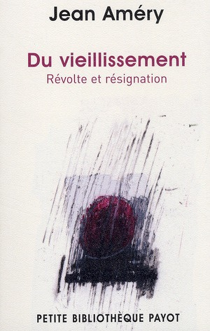 Du vieillissement. Révolte et résignation
