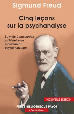 Cinq leçons sur la psychanalyse (ancienne edition) / Suivi de Contribution à l'histoire du mouvement