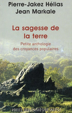 La sagesse de la terre. Petite anthologie des croyances populaires