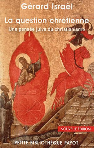 La question chrétienne. Une pensée juive du christianisme