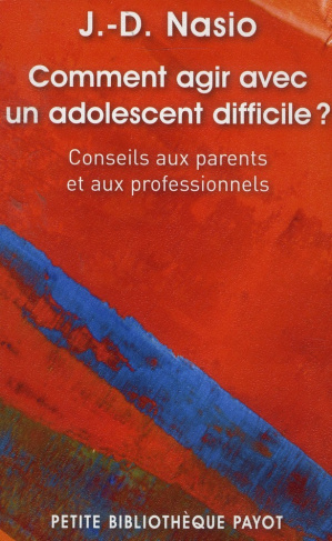 Comment agir avec un adolescent difficile ? Conseil aux parents et aux professionnels