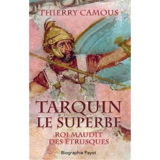 Tarquin le superbe . Roi maudit des Etrusques